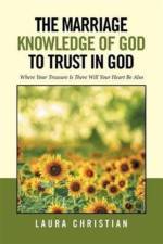 Marriage Knowledge of God to Trust in God af Laura Christian
