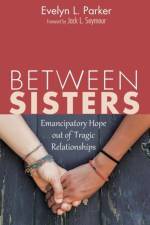 Between Sisters af Evelyn L Parker
