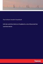 Kritik des naturlichen Rechts als Propadeutik zu einer Wissenschaft der naturlichen Rechte af Paul Johann Anselm Feuerbach