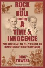 Rock & Roll During a Time of Innocence af Dick Stewart