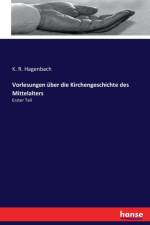 Vorlesungen uber die Kirchengeschichte des Mittelalters af Dr Hagenbach