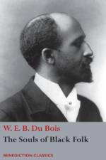Souls of Black Folk af W E B Du Bois