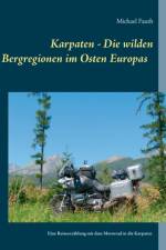 Karpaten - Die wilden Bergregionen im Osten Europas af Michael Fauth