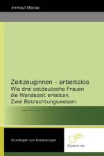 Zeitzeuginnen - arbeitslos af Irmtraut Mecke