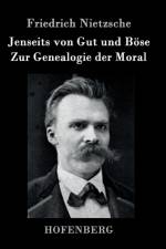 Jenseits von Gut und Boese / Zur Genealogie der Moral af Friedrich Nietzsche