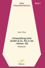 Umwandlung einer GmbH & Co. KG in eine kleine AG af Stefan Ploetze
