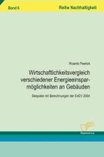 Wirtschaftlichkeitsvergleich verschiedener Energieeinsparmoeglichkeiten an Gebauden af Pawlik Ricardo
