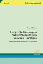 Energetischen Sanierung des Wohnungsbestands durch Passivhaus-Technologien af Florian A Mertens