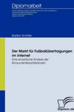 Der Markt fur Fussballubertragungen im Internet af Bastian Schafer