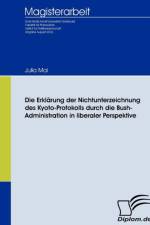 Erklarung der Nichtunterzeichnung des Kyoto-Protokolls durch die Bush-Administration in liberaler Perspektive af Julia Mai