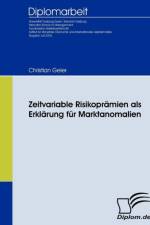 Zeitvariable Risikopramien als Erklarung fur Marktanomalien af Christian Geier