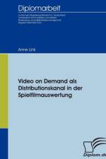 Video on Demand als Distributionskanal in der Spielfilmauswertung af Anne Link