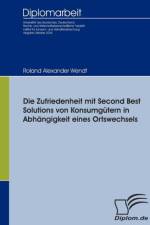 Zufriedenheit mit Second Best Solutions von Konsumgutern in Abhangigkeit eines Ortswechsels af Roland Wendt