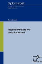 Projektcontrolling mit Netzplantechnik af Rene Leutert