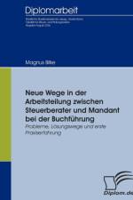 Neue Wege in der Arbeitsteilung zwischen Steuerberater und Mandant bei der Buchfuhrung af Magnus Bilke