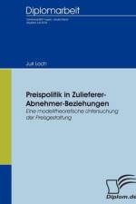 Preispolitik in Zulieferer-Abnehmer-Beziehungen af Juri Loch