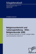 Religionsunterricht und 'Lebensgestaltung - Ethik - Religionskunde' (LER) af Christine Knecht