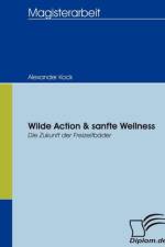 Wilde Action & sanfte Wellness af Alexander Kock