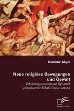 Neue religioese Bewegungen und Gewalt af Dominic Akyel