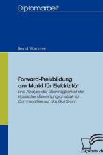 Forward-Preisbildung am Markt fur Elektrizitat af Bernd Wommer