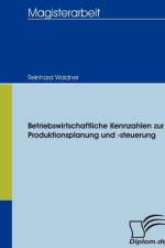Betriebswirtschaftliche Kennzahlen zur Produktionsplanung und -steuerung af Reinhard Waldner