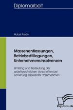 Massenentlassungen, Betriebsstilllegungen, Unternehmensinsolvenzen af Hulusi Aslan
