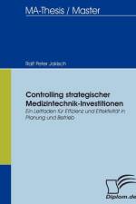 Controlling strategischer Medizintechnik-Investitionen af Ralf Peter Jakisch
