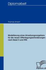 Modellierung eines Umsetzungsvorgehens fur die neuen Offenlegungsanforderungen nach Basel II und IFRS af Thomas Ament