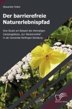 barrierefreie Naturerlebnispfad af Alexandra Feilen