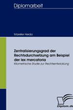 Zentralisierungsgrad der Rechtsdurchsetzung am Beispiel der lex mercatoria af Mareike Herda