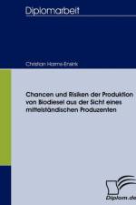 Chancen und Risiken der Produktion von Biodiesel aus der Sicht eines mittelstandischen Produzenten af Christian Harms-Ensink