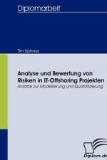 Analyse und Bewertung von Risiken in IT-Offshoring Projekten af Tim Uphaus
