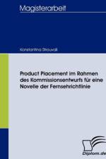 Product Placement im Rahmen des Kommissionsentwurfs fur eine Novelle der Fernsehrichtlinie af Konstantina Strouvali
