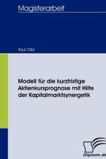 Modell fur die kurzfristige Aktienkursprognose mit Hilfe der Kapitalmarktsynergetik af Paul Oitzl