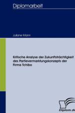 Kritische Analyse der Zukunftstrachtigkeit des Partievermarktungskonzepts der Firma Tchibo af Juliane Mann