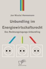 Unbundling im Energiewirtschaftsrecht af Jan Nicolai Hennemann