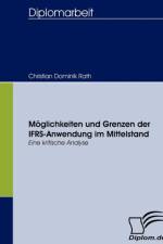 Moeglichkeiten und Grenzen der IFRS-Anwendung im Mittelstand af Christian Dominik Rath