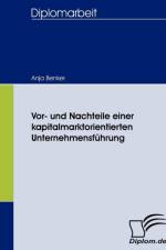 Vor- und Nachteile einer kapitalmarktorientierten Unternehmensfuhrung af Anja Benker