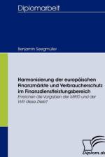 Harmonisierung der europaischen Finanzmarkte und Verbraucherschutz im Finanzdienstleistungsbereich af Benjamin Seegmuller
