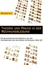 Theorie und Praxis in der Rechnungslegung af Benjamin Alka