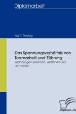 Das Spannungsverhaltnis von Teamarbeit und Fuhrung af Kay T Freytag