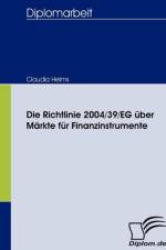 Die Richtlinie 2004/39/EG uber Markte fur Finanzinstrumente af Claudia Helms