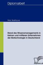 Stand des Wissensmanagements in kleinen und mittleren Unternehmen der Biotechnologie in Deutschland af Marc Boelhauve