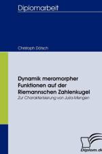 Dynamik meromorpher Funktionen auf der Riemannschen Zahlenkugel af Christoph Doetsch