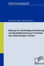 Bildung fur nachhaltige Entwicklung und Qualitatssicherung im Kontext des Lebenslangen Lernens af Alexandra Rieg