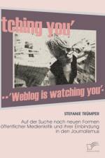 Weblog is watching you af Stefanie Trumper