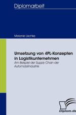 Umsetzung von 4PL-Konzepten in Logistikunternehmen af Melanie Lischke