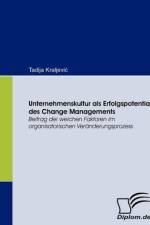 Unternehmenskultur als Erfolgspotential des Change Managements af Tadija Kraljevic