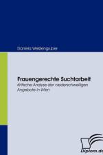 Frauengerechte Suchtarbeit af Daniela Weissengruber