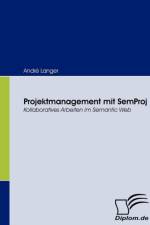 Projektmanagement mit SemProj af Andrè Langer